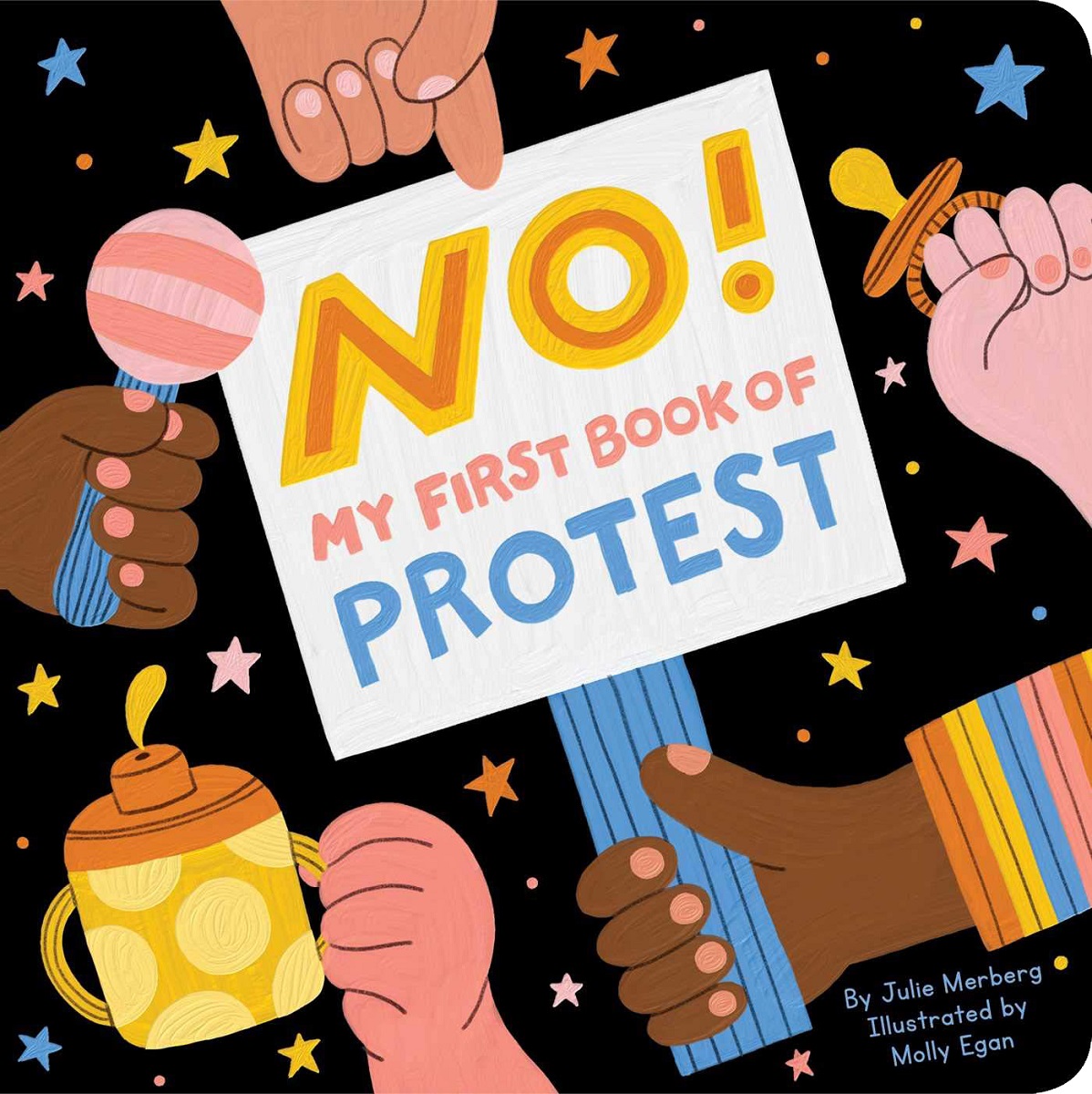 Book cover with black starry background and hands holding a sign, rattle, pacifier, and sippy cup; also contains text
